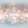 nac for skin anti-aging
